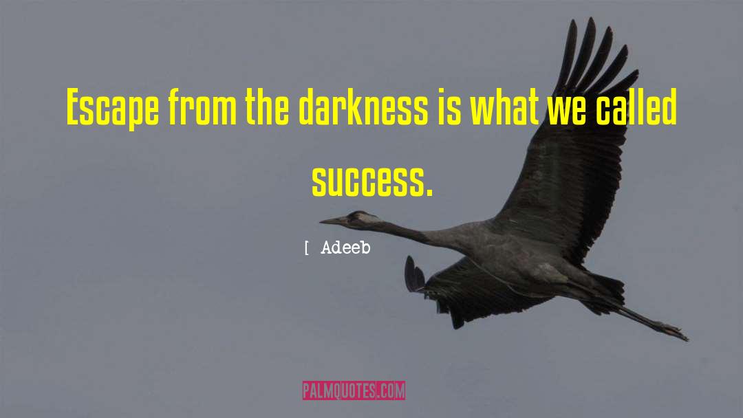 Transcending Darkness quotes by Adeeb