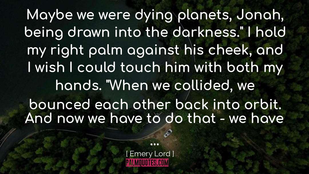 Transcending Darkness quotes by Emery Lord