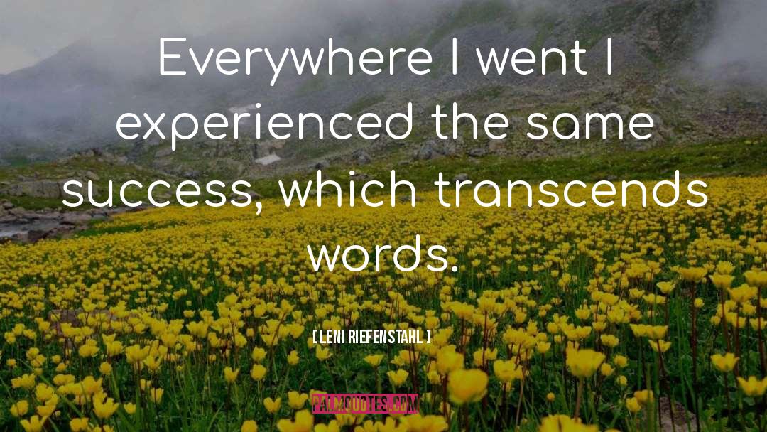 Transcends quotes by Leni Riefenstahl