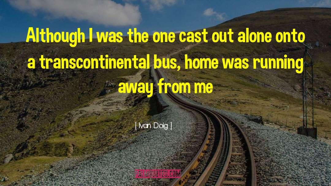 Transcontinental quotes by Ivan Doig