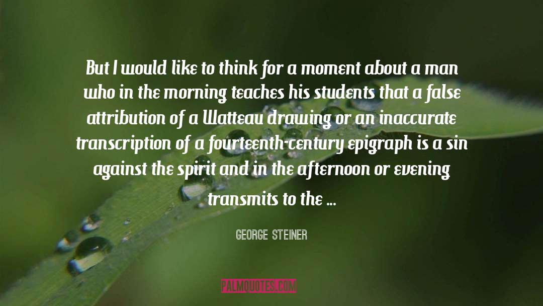 Transcription quotes by George Steiner