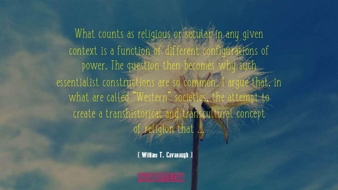 Transcultural quotes by William T. Cavanaugh