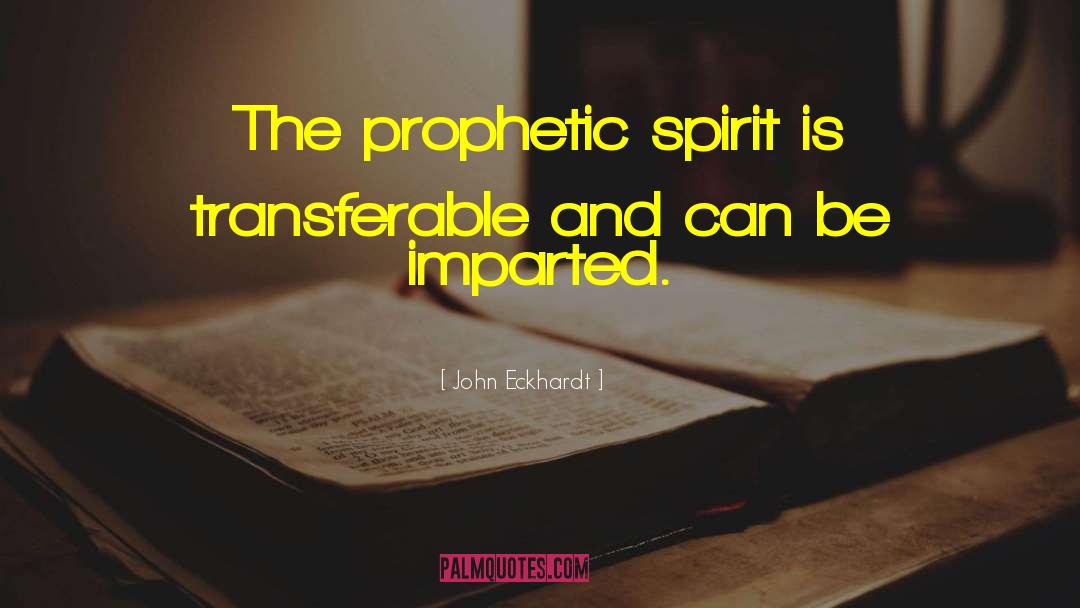 Transferable quotes by John Eckhardt