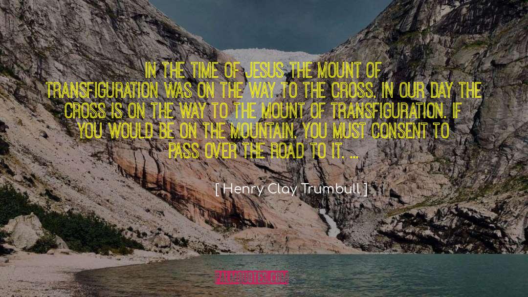 Transfiguration quotes by Henry Clay Trumbull