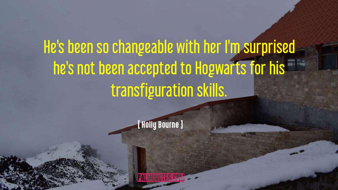 Transfiguration quotes by Holly Bourne