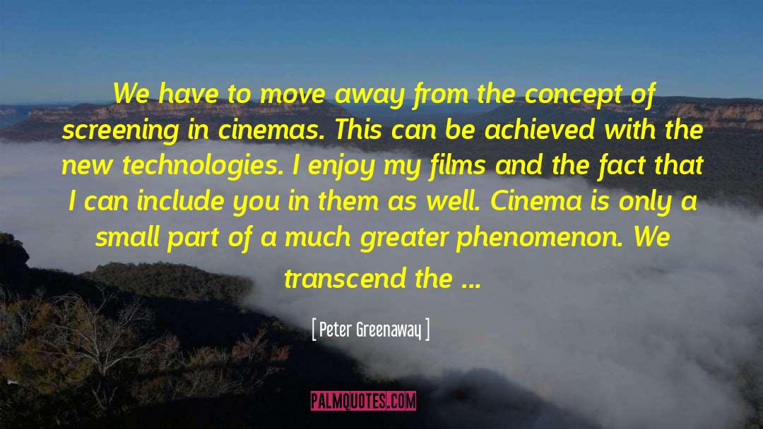 Transform And Transcend quotes by Peter Greenaway