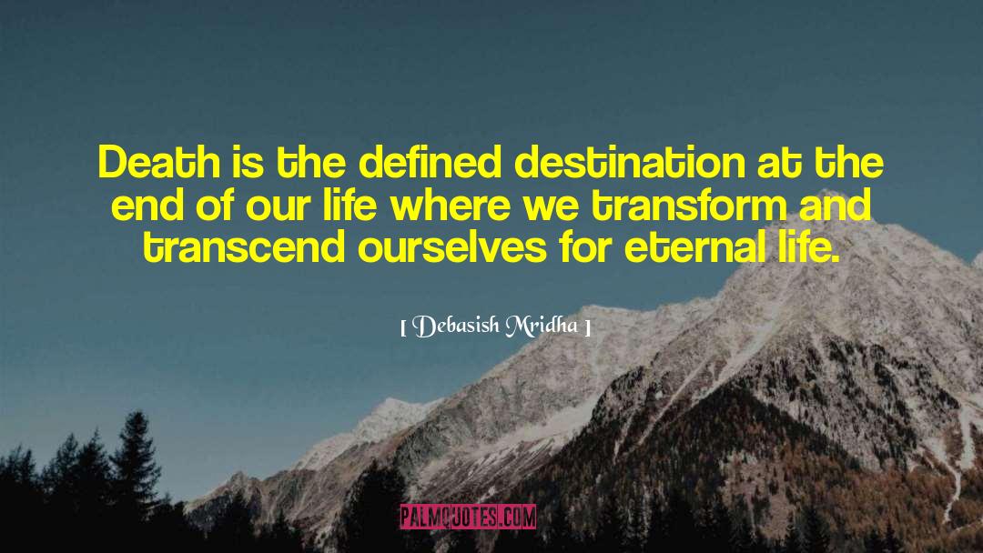Transform And Transcend quotes by Debasish Mridha