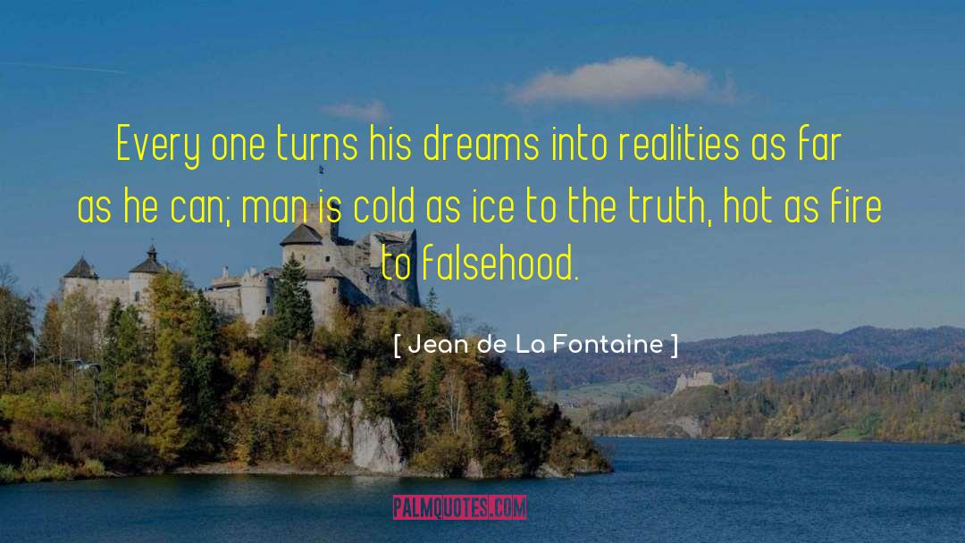 Transform Dreams Into Reality quotes by Jean De La Fontaine