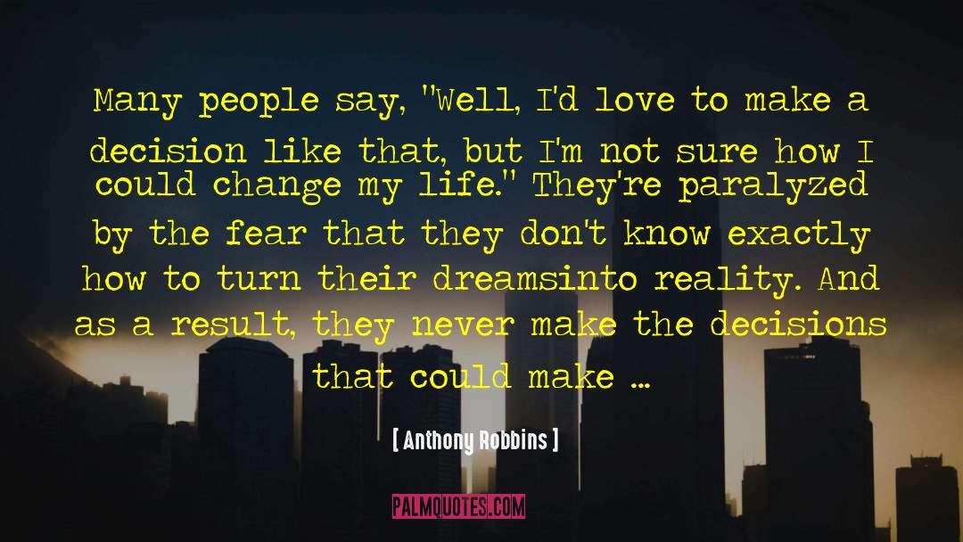 Transform Dreams Into Reality quotes by Anthony Robbins