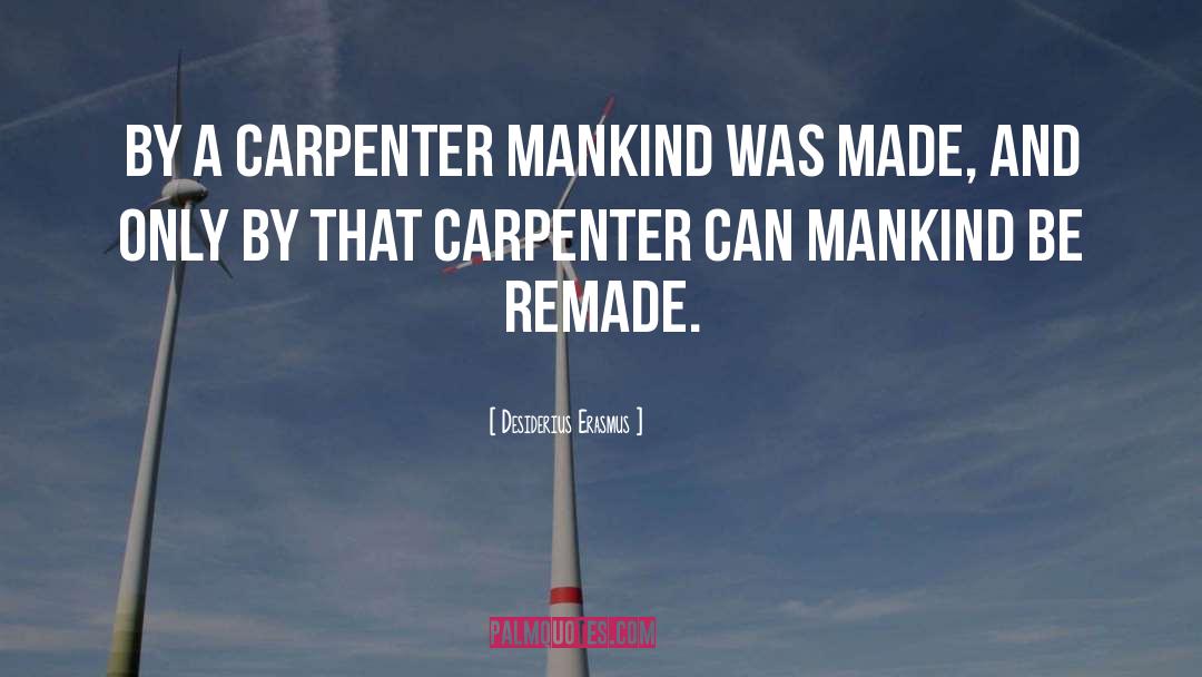 Transform Mankind quotes by Desiderius Erasmus