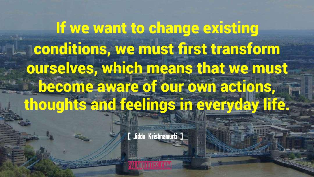 Transform Ourselves quotes by Jiddu Krishnamurti