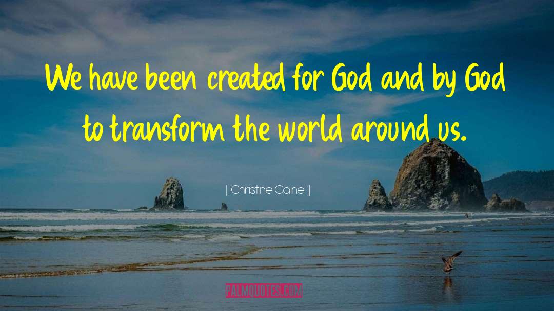 Transform The World quotes by Christine Caine