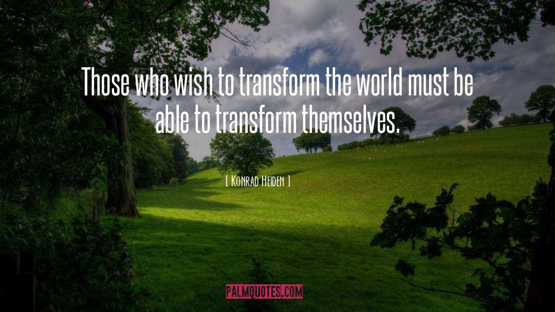 Transform The World quotes by Konrad Heiden