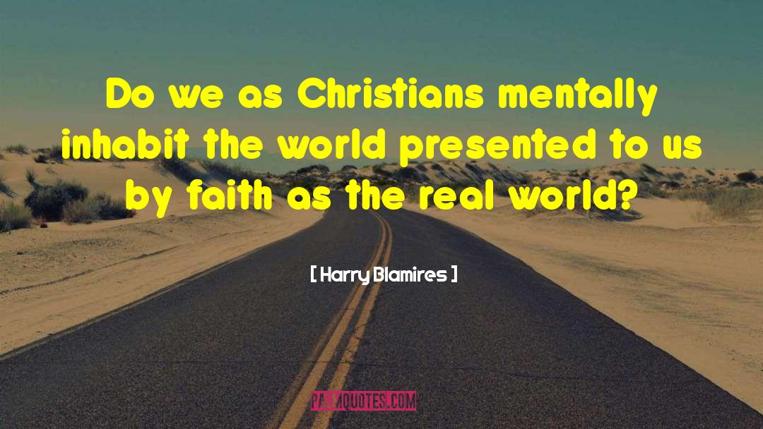 Transform The World quotes by Harry Blamires