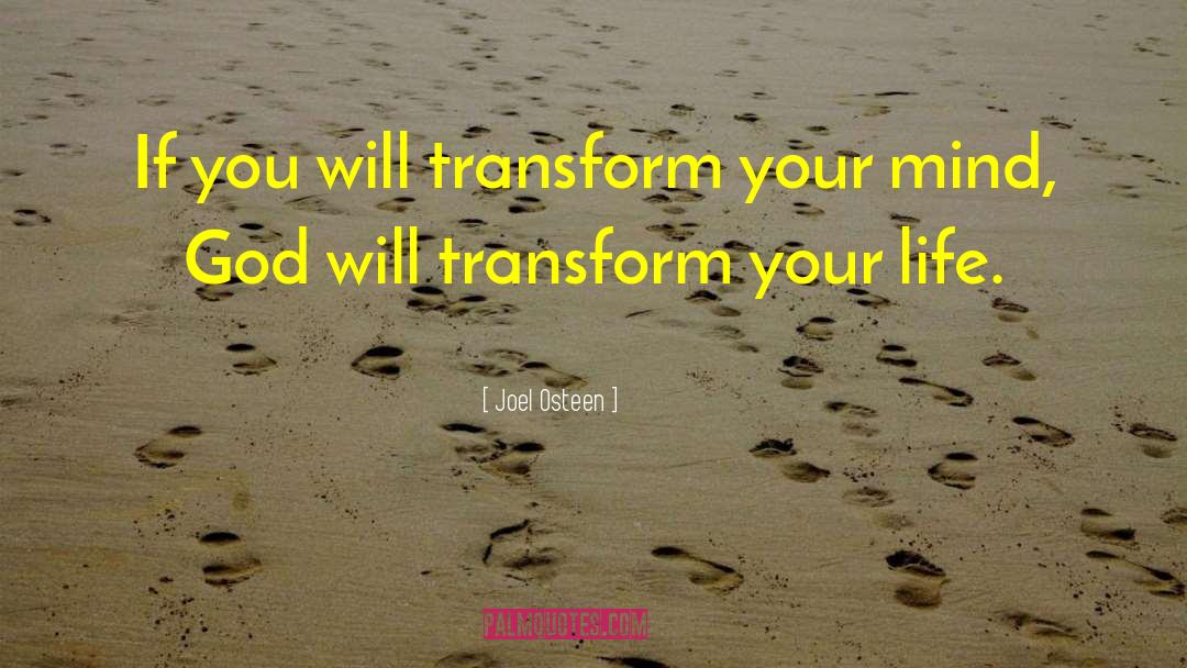Transform Your Life quotes by Joel Osteen