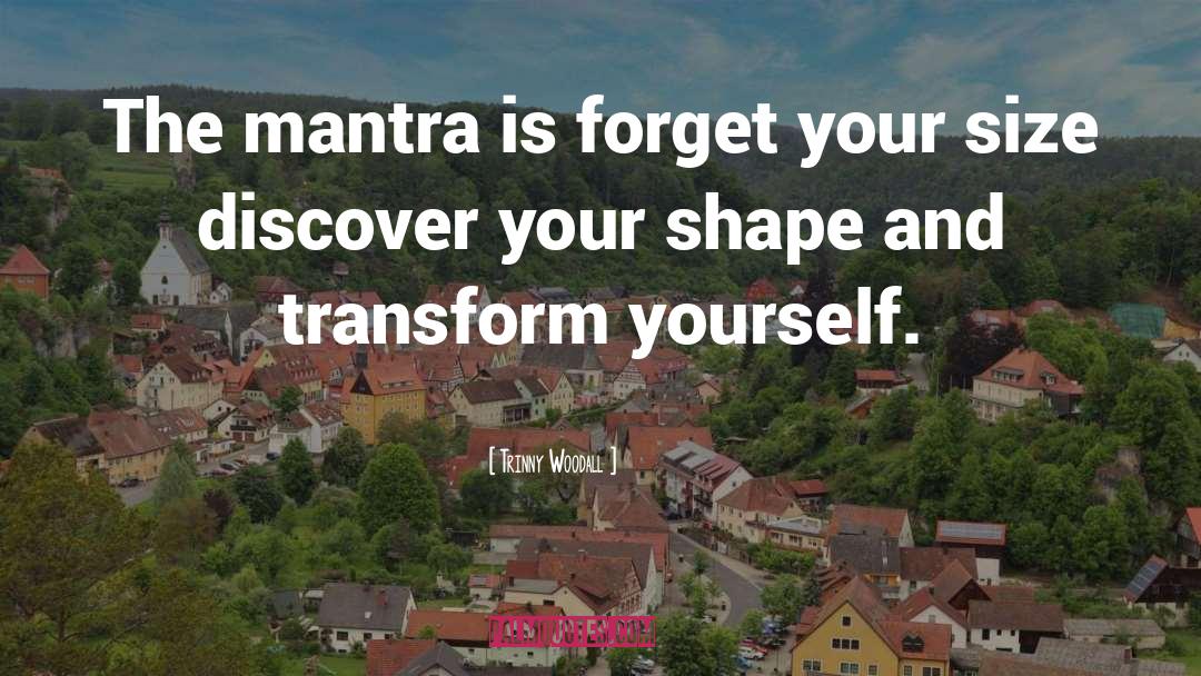 Transform Yourself quotes by Trinny Woodall