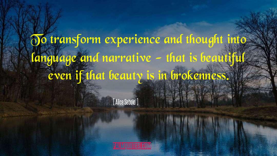 Transform Yourself quotes by Alice Sebold