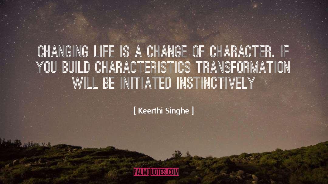 Transformation Life quotes by Keerthi Singhe