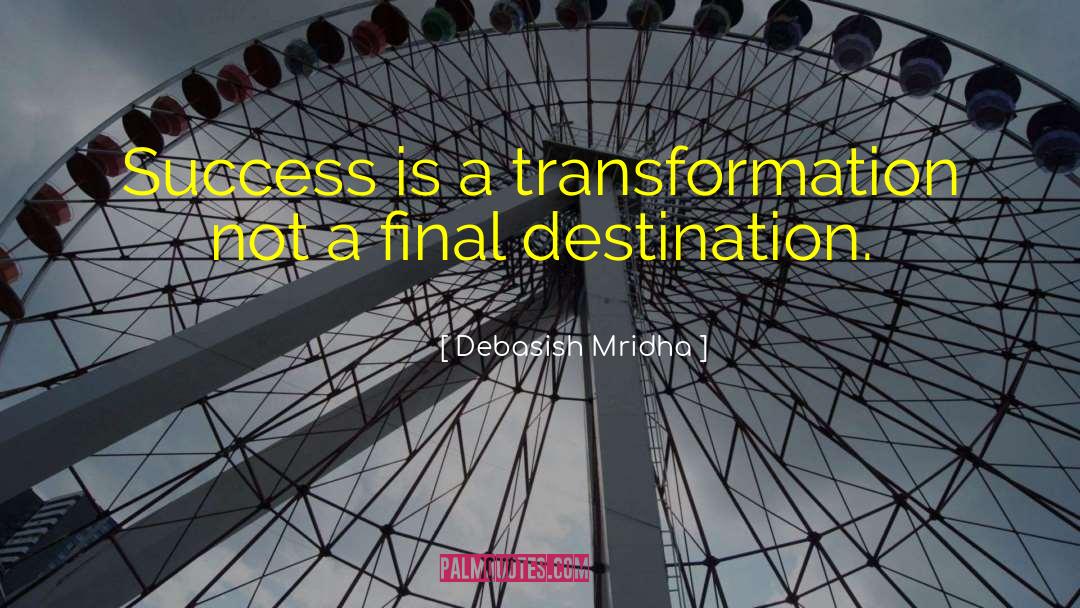 Transformation Life quotes by Debasish Mridha