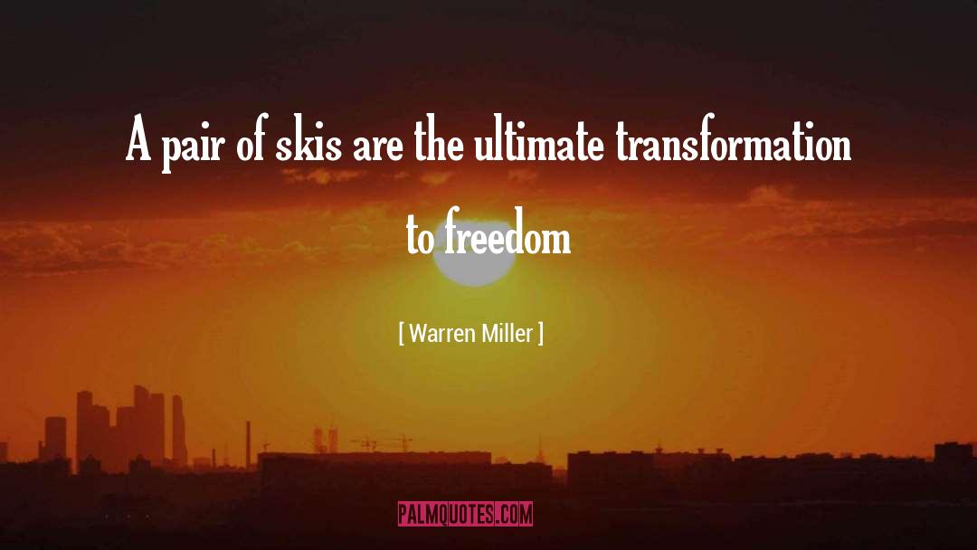 Transformation quotes by Warren Miller