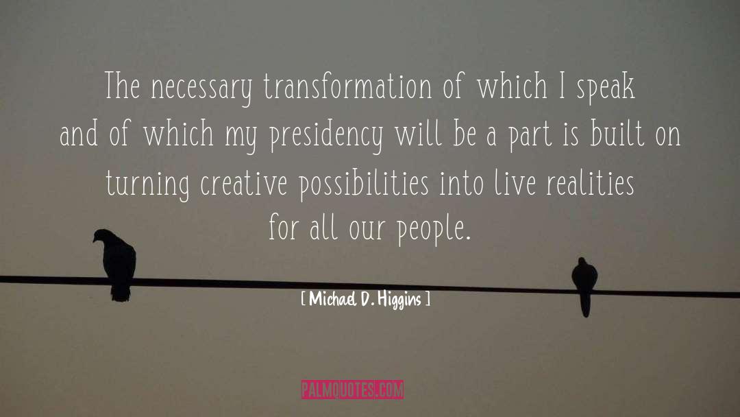 Transformation quotes by Michael D. Higgins