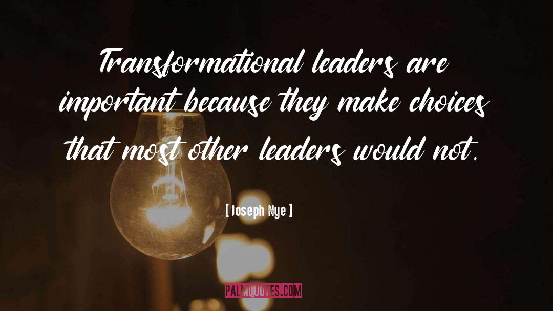 Transformational Leaders quotes by Joseph Nye