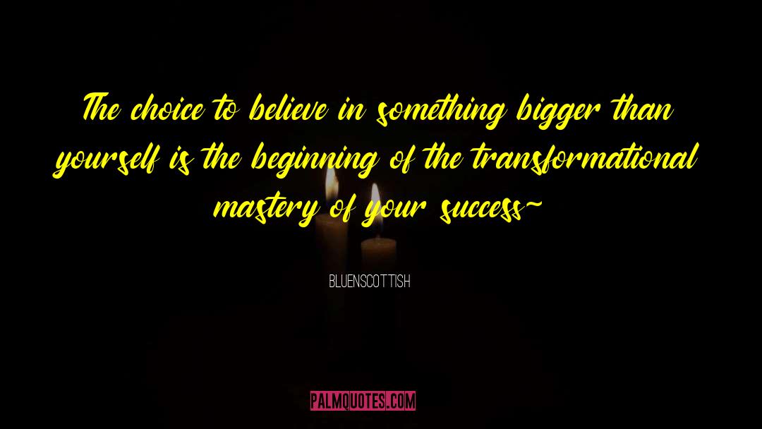 Transformational quotes by Bluenscottish