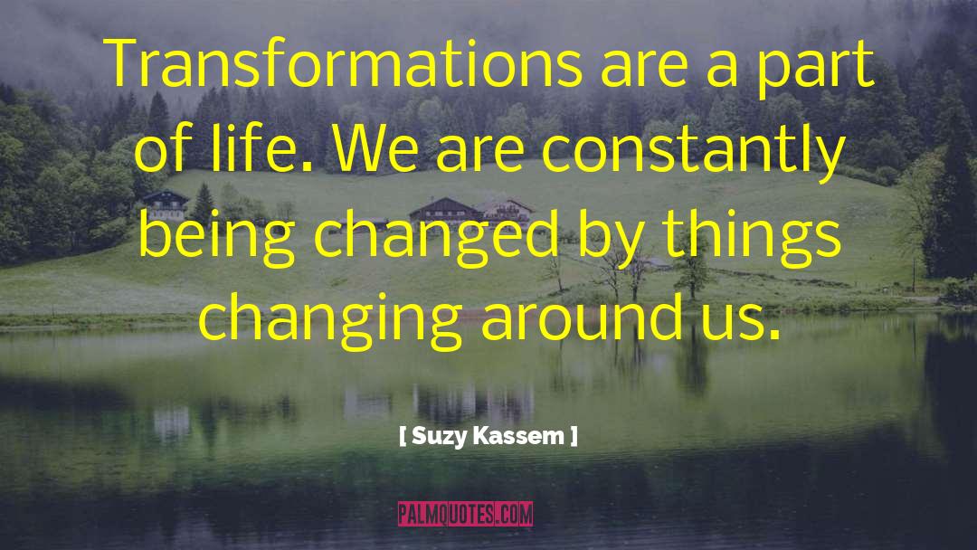 Transformations Endurella quotes by Suzy Kassem