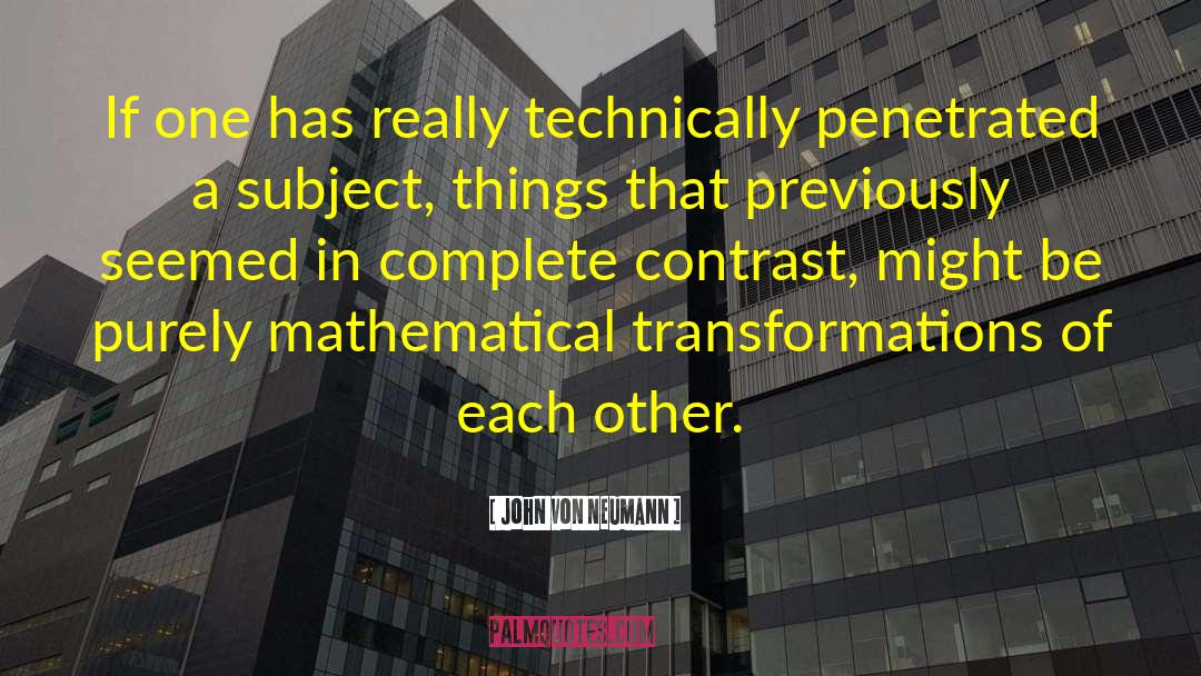 Transformations Endurella quotes by John Von Neumann