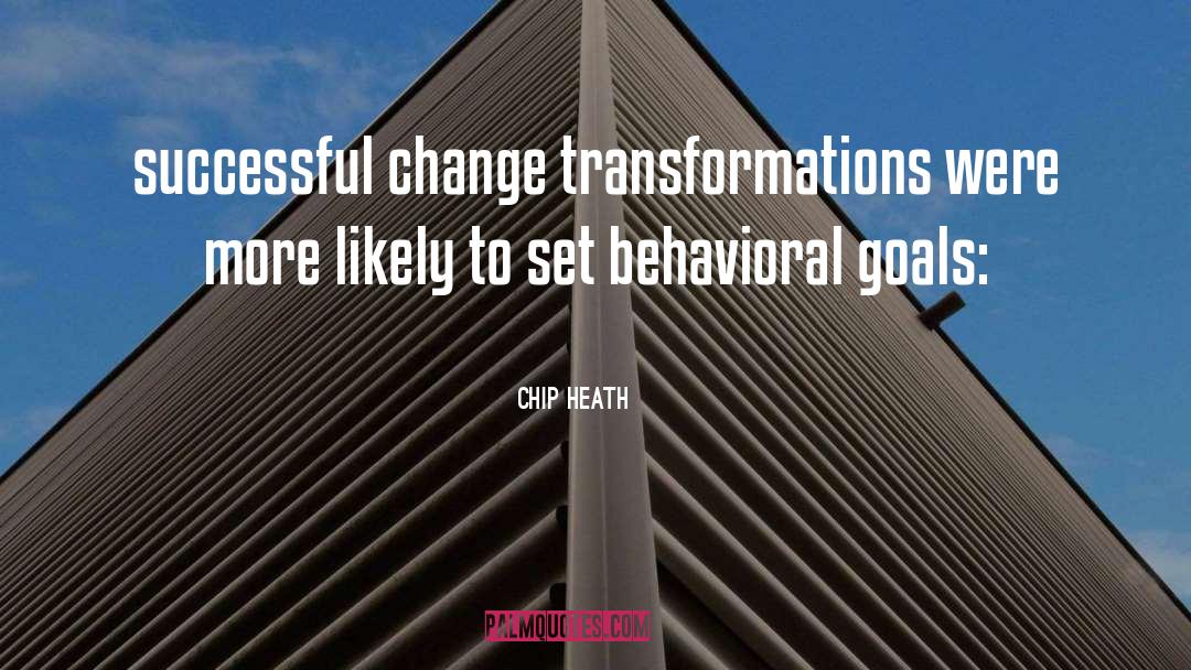 Transformations quotes by Chip Heath