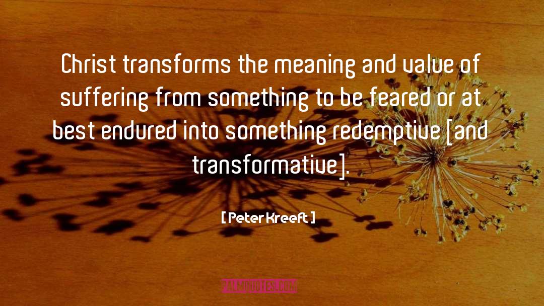 Transformative quotes by Peter Kreeft