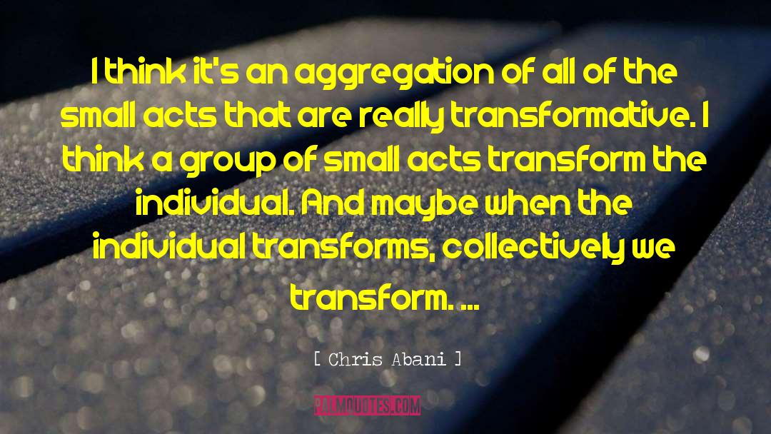 Transformative quotes by Chris Abani