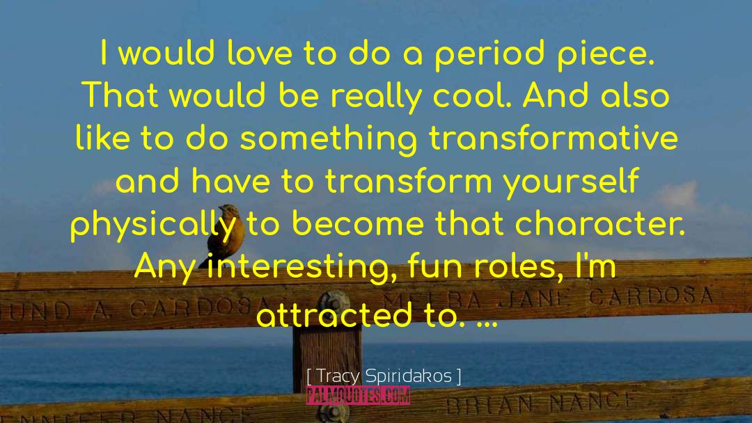 Transformative quotes by Tracy Spiridakos