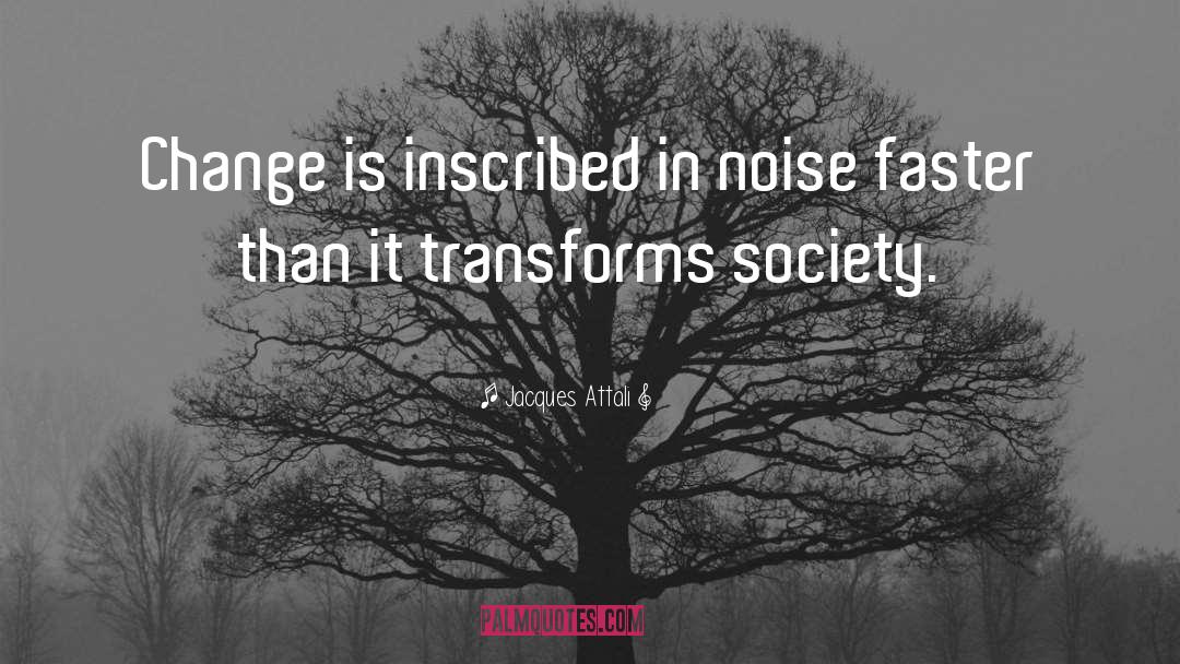 Transforms quotes by Jacques Attali