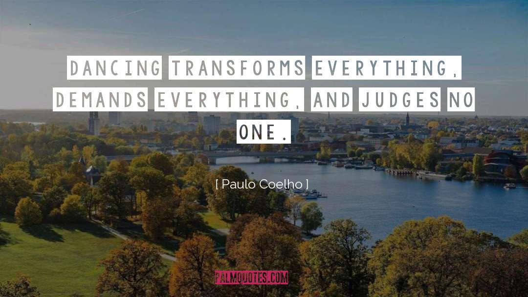 Transforms quotes by Paulo Coelho