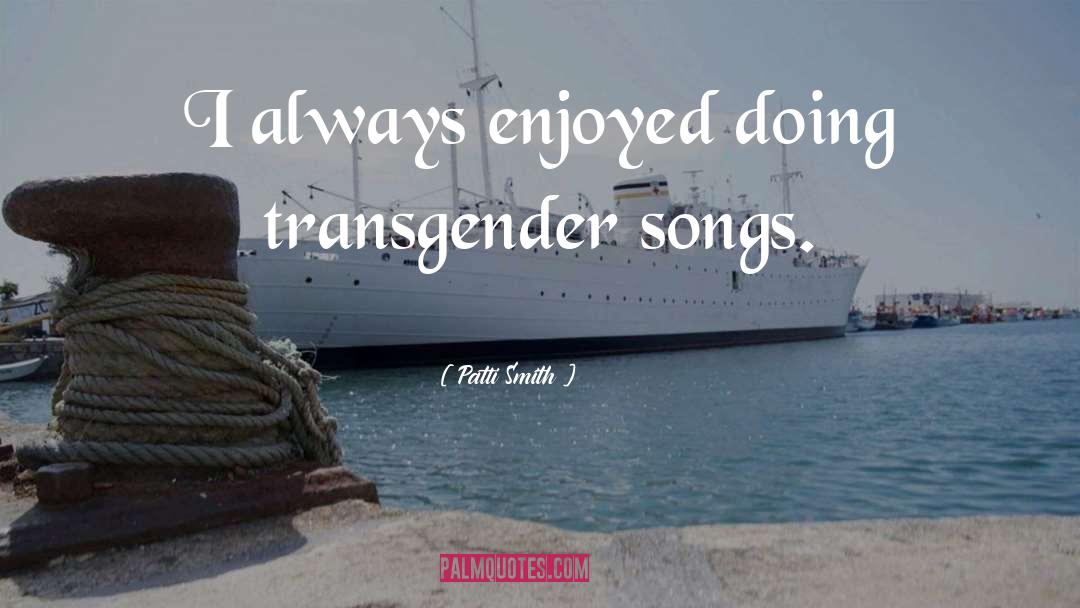 Transgender quotes by Patti Smith