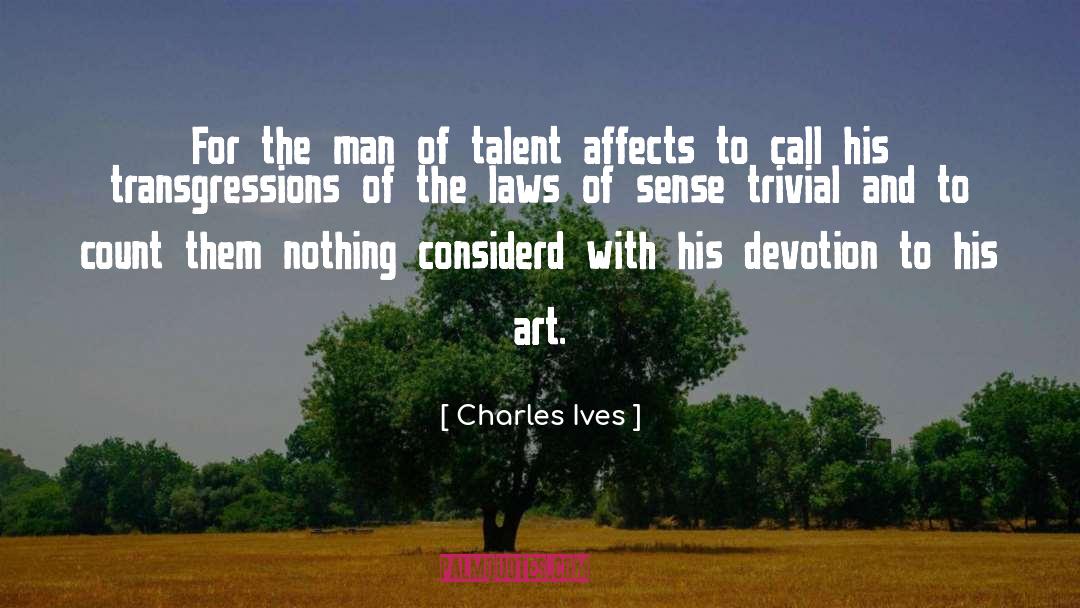 Transgression quotes by Charles Ives