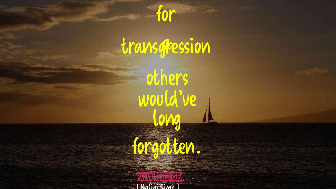 Transgression quotes by Nalini Singh