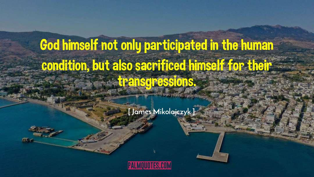 Transgression quotes by James Mikolajczyk