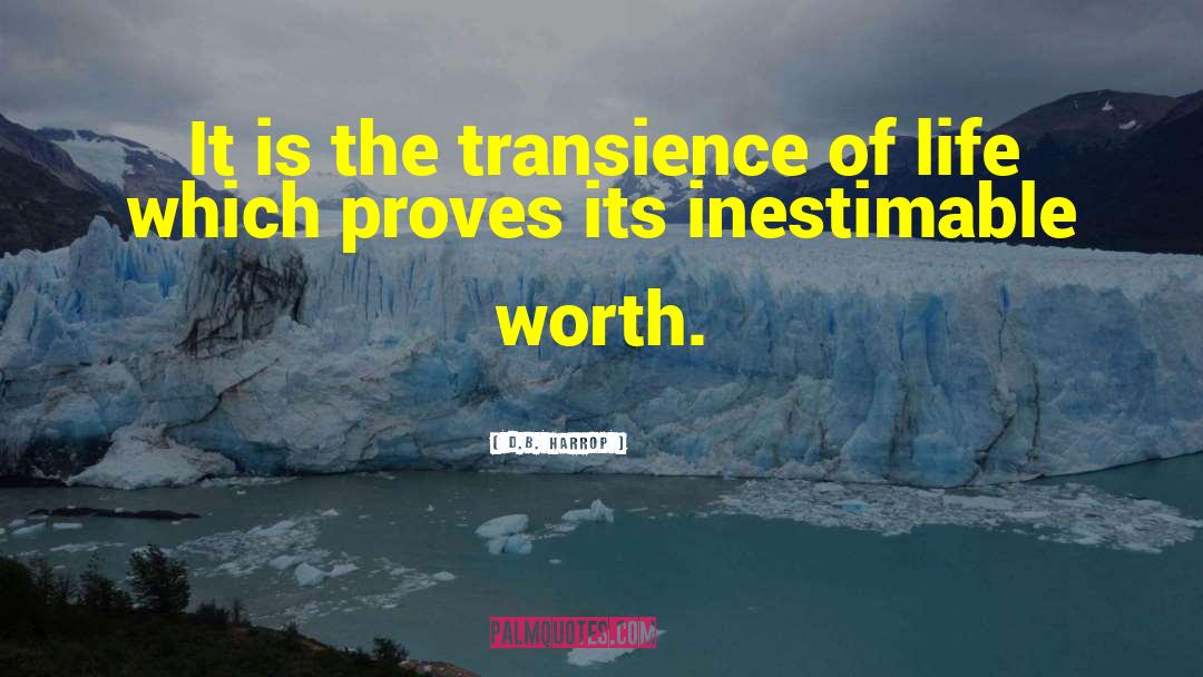 Transience quotes by D.B. Harrop