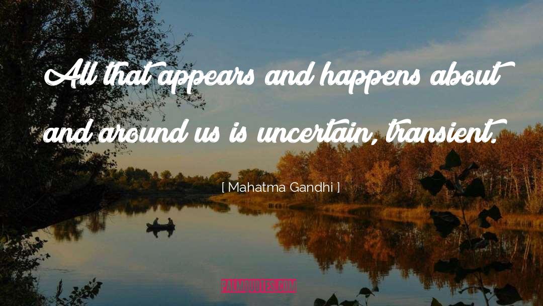 Transient quotes by Mahatma Gandhi