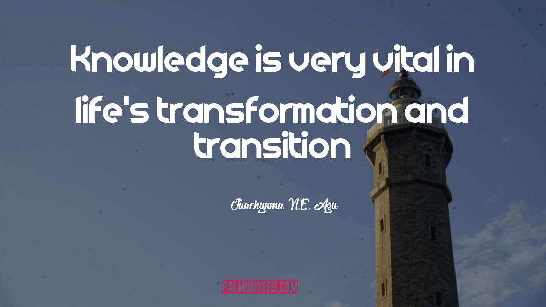 Transition quotes by Jaachynma N.E. Agu