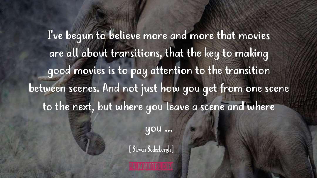 Transition quotes by Steven Soderbergh