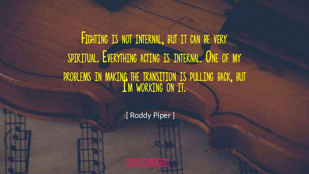 Transition Spirituality quotes by Roddy Piper