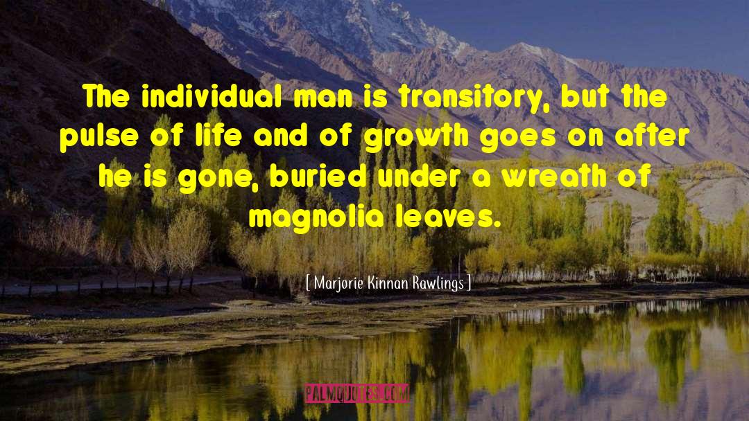 Transitory Of Life quotes by Marjorie Kinnan Rawlings