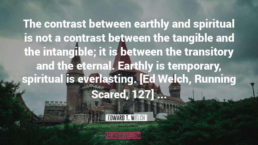 Transitory quotes by Edward T. Welch