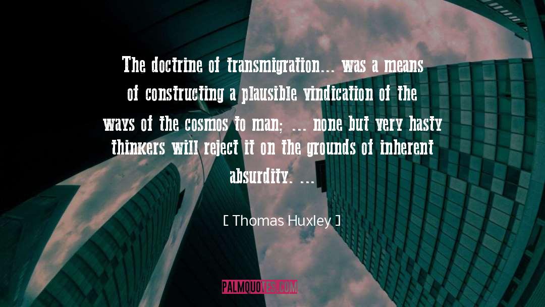 Transmigration quotes by Thomas Huxley