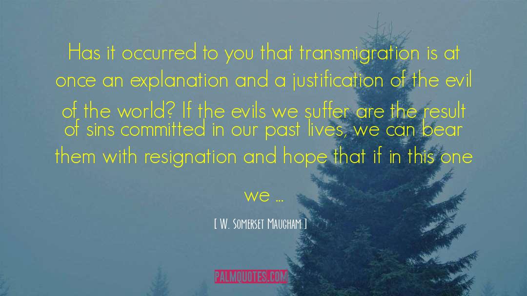 Transmigration quotes by W. Somerset Maugham