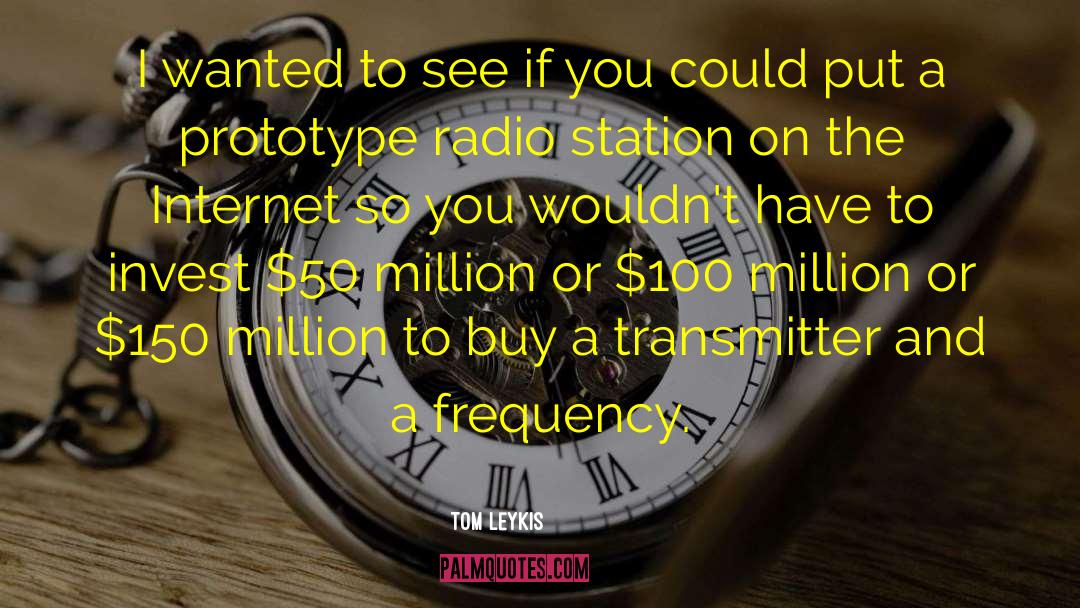 Transmitter quotes by Tom Leykis