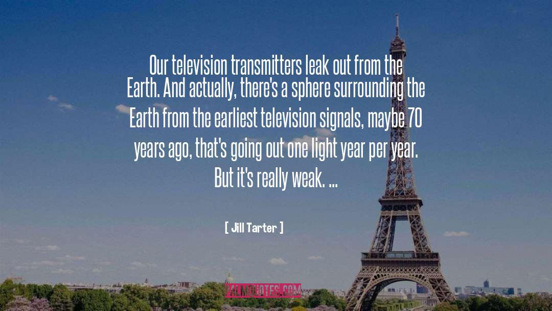 Transmitters And Receivers quotes by Jill Tarter